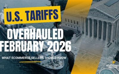 U.S. Tariffs Overhauled February 2026: What Ecommerce Sellers Must Know Right Now