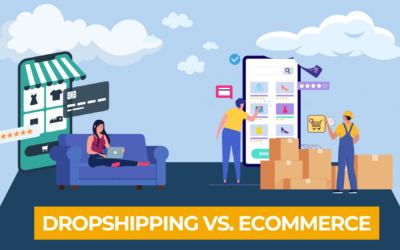 Dropshipping vs Ecommerce: The Complete Breakdown