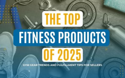 Top Fitness Products Sold Online in 2025: Gym Gear Trends and Fulfillment Tips