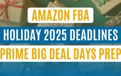 Amazon FBA Holiday 2025 Deadlines: Prime Big Deal Days Prep